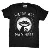 Akumu Ink We're All Mad Here Unisex T-Shirt -Fashion Apparel 7TM14b2 cf9b030a 74af 479b a032 61f894f8b4d9 750x 51991.1628081923